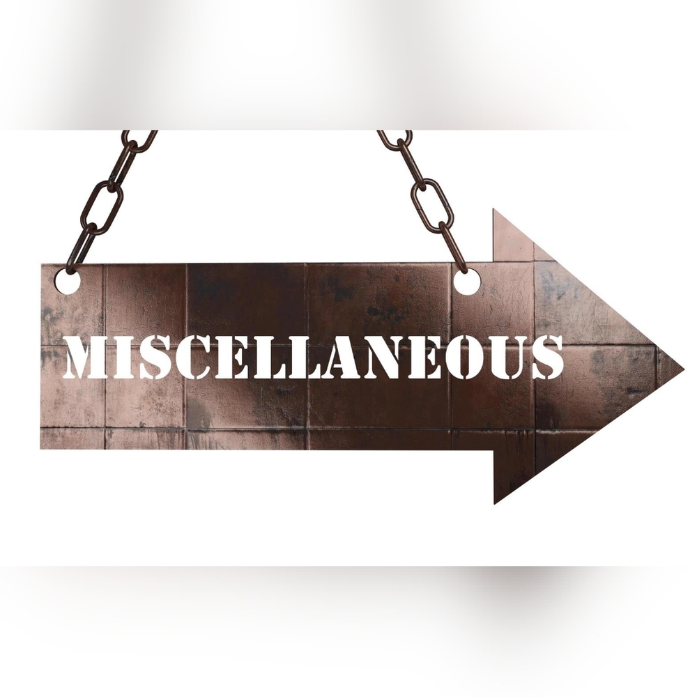 Miscellaneous Items Below
